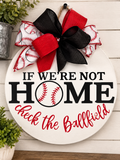 If We're Not Home, We're at the Ballfield – Baseball Wooden Door Sign  Price:
