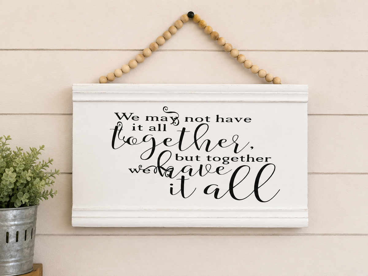 We May Not Have It All Together Wood Hanging Sign